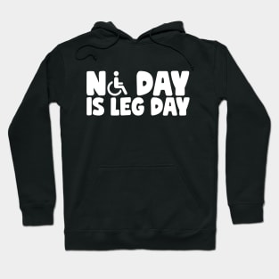 No Day Is Leg Day Wheelchair Hoodie